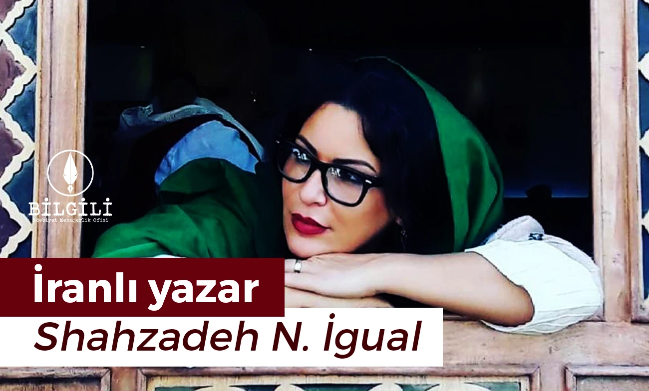 İranlı Yazar Shahzadeh N. İgual: Göç edenlerin lisanı değişse de anlattıkları aynı